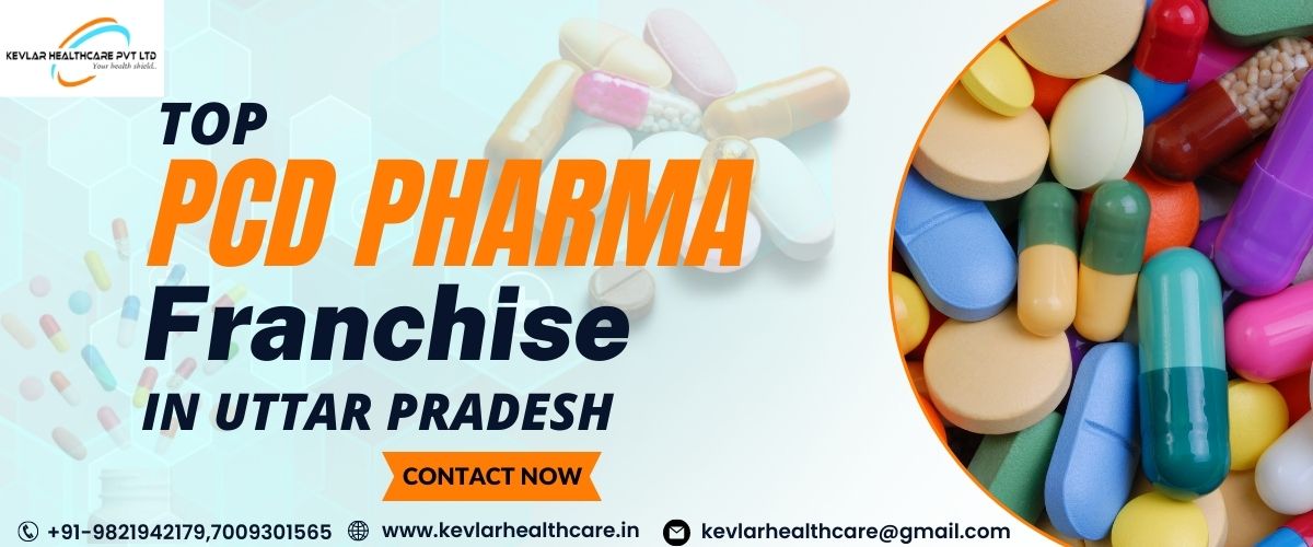 PCD Pharma Franchise Company in Uttar Pradesh | Best PCD Pharma Franchise Company-Kevlar Healthcare Pvt Ltd
