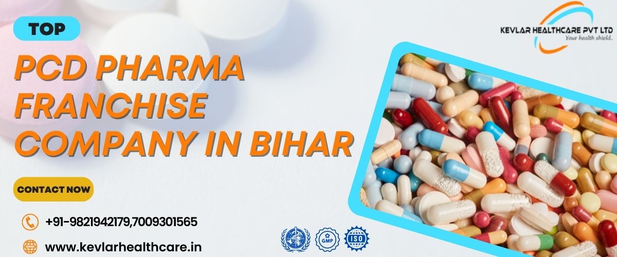 Pharma Pharma Franchise Company in Bihar | Best PCD Pharma Franchise Company-Kevlar Healthcare Pvt Ltd