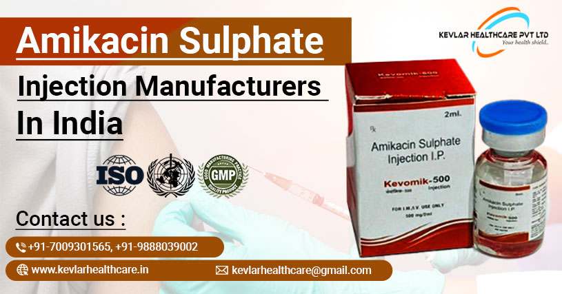 Amikacin Sulphate Injection Manufacturers India – Kevlar Healthcare | Best PCD Pharma Franchise Company-Kevlar Healthcare Pvt Ltd